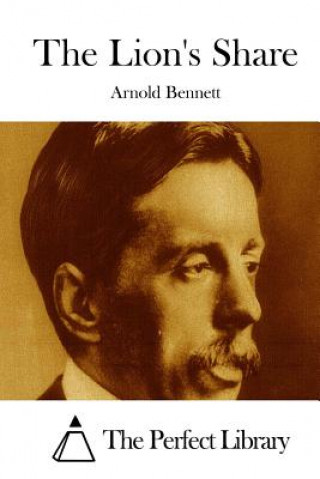 Kniha The Lion's Share Arnold Bennett