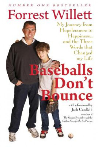 Knjiga Baseballs Don't Bounce: My Journey From Hopelessness to Happiness... and The Three Words That Changed My Life Forrest Willett