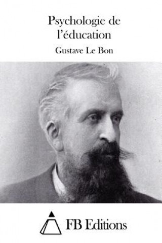 Książka Psychologie de l'éducation Gustave Le Bon