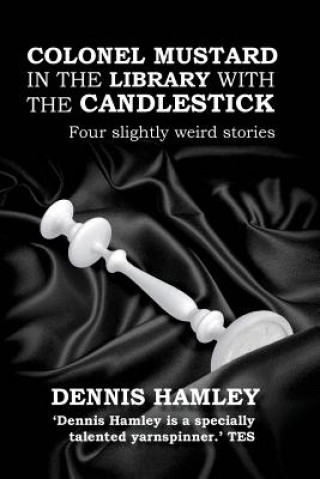 Book Colonel Mustard in the Library with the Candlestick Dennis Hamley