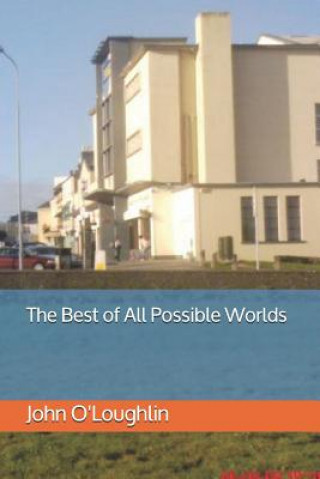 Book The Best of All Possible Worlds John O'Loughlin