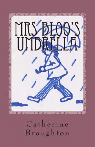 Kniha Mrs Bloo's Umbrella Catherine Broughton
