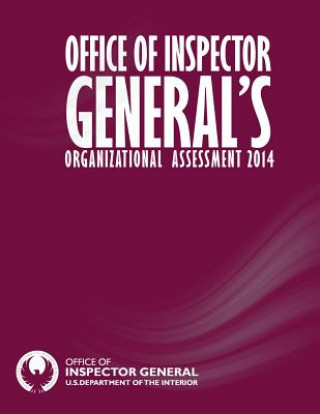 Knjiga Office of Inspector General's Organizational Assessment 2014 U S Department of the Interior