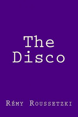 Boek The Disco Remy Joseph Roussetzki