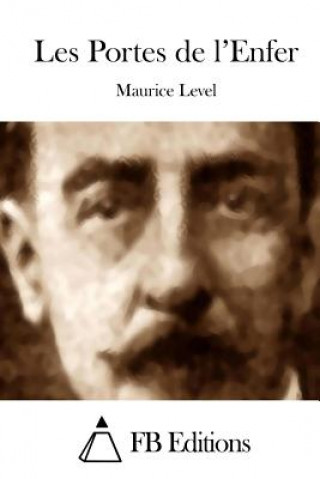 Könyv Les Portes de l'Enfer Maurice Level