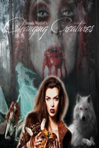 Knjiga Changing Creatures Brenda Westfall