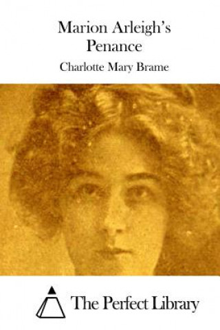 Kniha Marion Arleigh's Penance Charlotte Mary Brame
