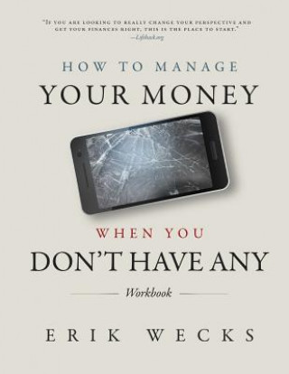 Könyv How to Manage Your Money When You Don't Have Any Workbook Erik Wecks