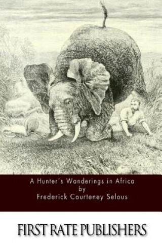 Carte A Hunter's Wanderings in Africa Frederick Courteney Selous