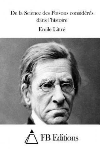 Kniha De la Science des Poisons considérés dans l'histoire Emile Littre