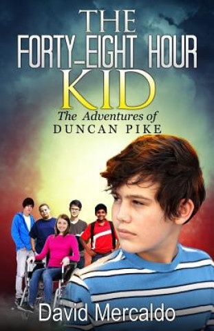 Książka The Forty-Eight Hour Kid: The adventures of Duncan Pike Dr David Mercaldo