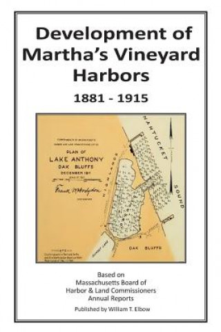 Carte Development of Martha's Vineyard Harbors 1881-1915 MR William T Elbow