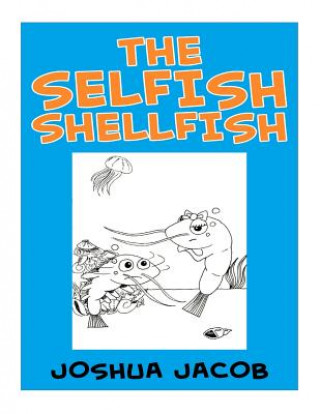 Knjiga The Selfish Shellfish Joshua Jacob