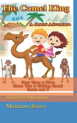 Carte The Camel King: A Desert Adventure Maximus Basco