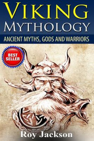 Kniha Viking Mythology: Ancient Myths, Gods and Warriors Roy Jackson