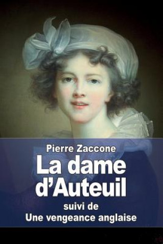 Knjiga La dame d'Auteuil: suivi de Une vengeance anglaise Pierre Zaccone