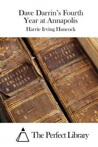 Könyv Dave Darrin's Fourth Year at Annapolis Harrie Irving Hancock