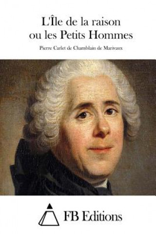 Book L'Île de la raison ou les Petits Hommes Pierre Carlet De Chamblain De Marivaux