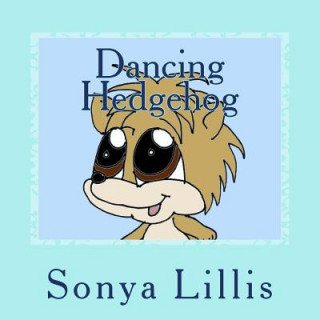Knjiga Dancing Hedgehog Sonya M Lillis
