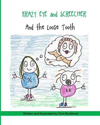 Libro Krazy Eye, Screecher and The Loose Tooth: A Krazy Eye story Chris Buckland
