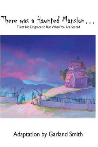 Carte There Was a Haunted Mansion: T'aint No Disgrace To Run When You Are Scared Garland Smith