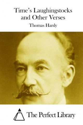 Kniha Time's Laughingstocks and Other Verses Thomas Hardy