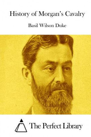Carte History of Morgan's Cavalry Basil Wilson Duke
