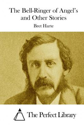 Kniha The Bell-Ringer of Angel's and Other Stories Bret Harte