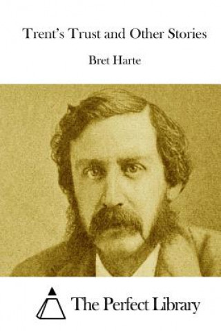 Könyv Trent's Trust and Other Stories Bret Harte