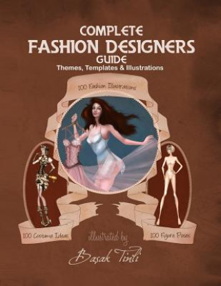 Carte Complete Fashion Designer's Guide: Themes, Templates and Illustrations Basak Tinli