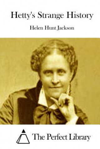 Kniha Hetty's Strange History Helen Hunt Jackson