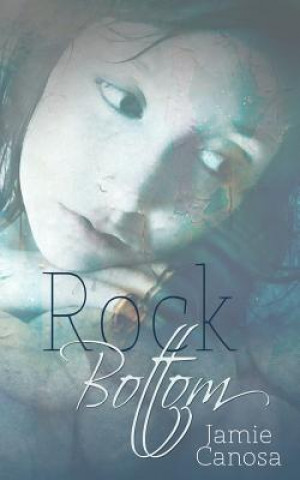 Книга Rock Bottom Jamie Canosa