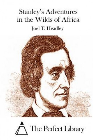 Книга Stanley's Adventures in the Wilds of Africa Joel T Headley