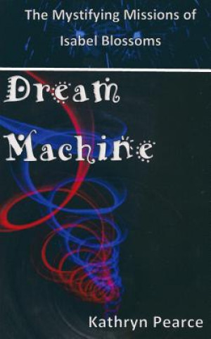 Kniha Dream Machine Kathryn Pearce