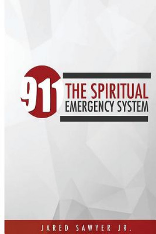 Knjiga 911: The Spiritual Emergency System Jared Andre' Sawyer Jr