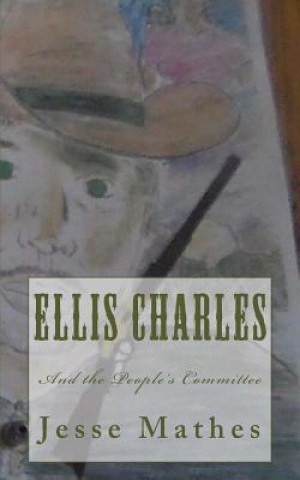 Kniha Ellis Charles: And the People's Committee Jesse Mathes