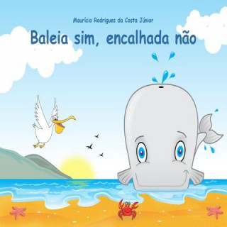 Kniha Baleia sim, encalhada n?o Mauricio Rodrigues Da Costa Junior