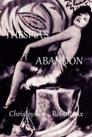 Kniha Thespia's Abandon Christopher J Robideaux