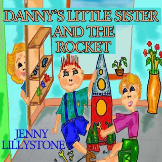 Kniha Danny's Little Sister And the Rocket Jenny Lillystone