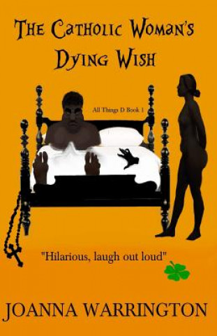 Kniha The Catholic Woman's Dying Wish: All Things D Joanna Warrington