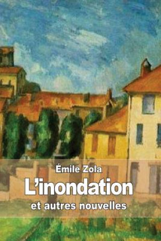 Kniha L'inondation: et autres nouvelles Emile Zola