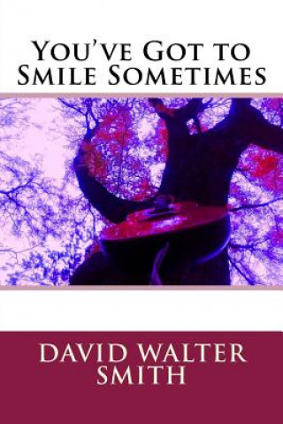 Könyv You've Got to Smile Sometimes David Walter Smith