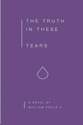 Carte The Truth in These Tears William Poole V