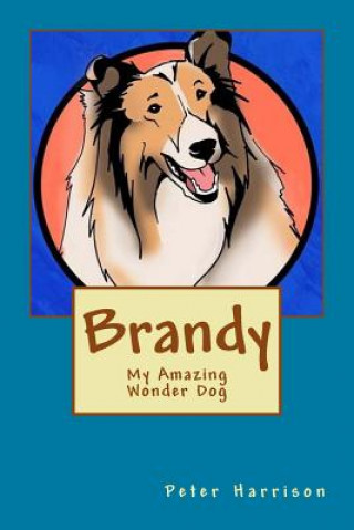 Carte Brandy - My Amazing Wonder Dog Peter Harrison