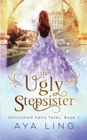 Книга The Ugly Stepsister Aya Ling