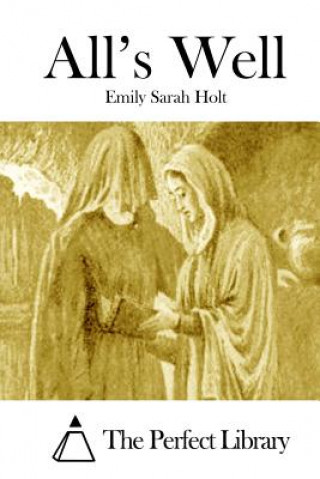 Kniha All's Well Emily Sarah Holt