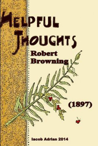 Kniha Helpful thoughts Robert Browning (1897) Iacob Adrian