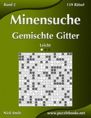 Könyv Minensuche Gemischte Gitter - Leicht - Band 2 - 159 Ratsel Nick Snels