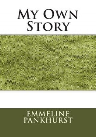 Książka My Own Story Emmeline Pankhurst