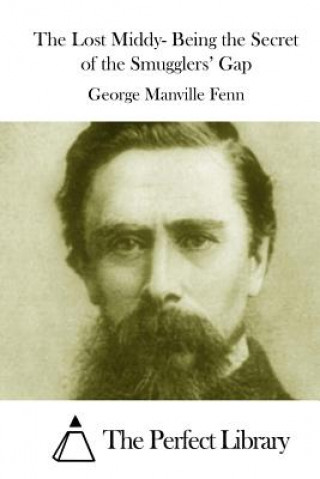 Knjiga The Lost Middy- Being the Secret of the Smugglers' Gap George Manville Fenn